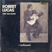 Robert Lucas - Usin' Man Blues