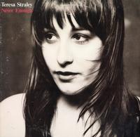 Teresa Straley - Never Enough