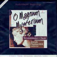 Flummerfelt, Westminster Choir - O Magnum Mysterium
