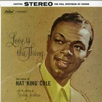 Nat King Cole-Love Is The Thing