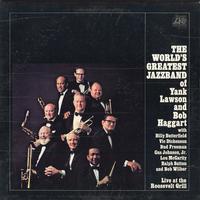 The World's Greatest Jazzband Of Yank Lawson and Bob Haggart-Live At The Roosevelt Grill