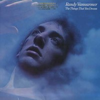 Randy Vanwarmer - The Things That You Dream -  Preowned Vinyl Record
