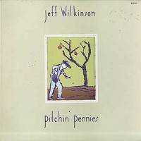 Jeff Wilkinson - Pitchin' Pennies -  Preowned Vinyl Record