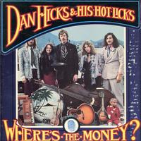 Dan Hicks and His Hot Licks - Where's The Money? -  Preowned Vinyl Record