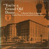 Jess Cain (Narrator) - You're A Grand Old Dame: A Musical Tribute To Boston's Copley Plaza