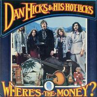 Dan Hicks and His Hot Licks - Where's The Money? -  Preowned Vinyl Record