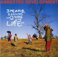 Arrested Development - 3 Years, 5 Months and 2 Days In The Life Of