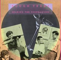 Rough Trade - Shaking The Foundations