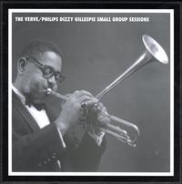 Dizzy Gillespie - The Verve / Philips Dizzy Gillespie Small Group Sessions