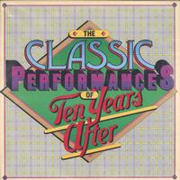 Ten Years After - The Classic Performances Of Ten Years After