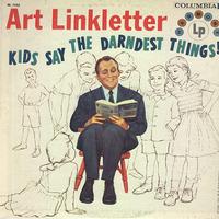 Art Linkletter - Kids Say The Darndest Things!