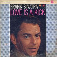 Frank Sinatra - Love is a Kick