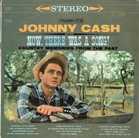 Johnny Cash - Now, There Was A Song