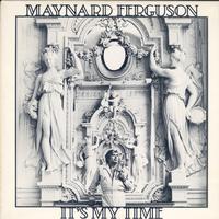 Maynard Ferguson - It's My Time