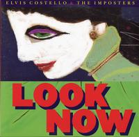 Elvis Costello & The Imposters - Look Now