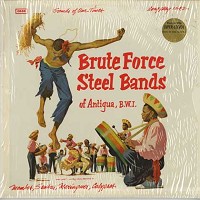 Brute Force Steel Bands Of Antigua, B.W.I. - Sounds Of Our Times
