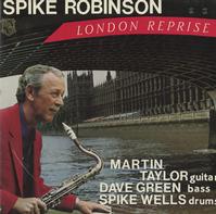 Spike Robinson - London Reprise