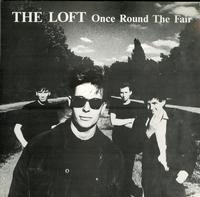 The Loft - 1982-1985 Once Around the Fair