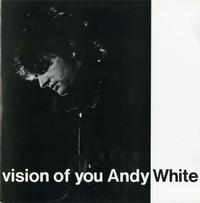 Andy White - Vision of You *Topper Collection
