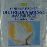 The Fischer Choir - Fischer: Mass For Peace