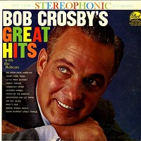 Bob Crosby - Great Hits