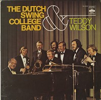 The Dutch Swing College Band and Teddy Wilson - Dutch Swing College Band & Teddy Wilson