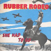 Rubber Rodeo - She Had To Go -  Preowned Vinyl Record