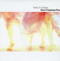 Don Friedman Trio - Waltz for Debby *Topper Collection