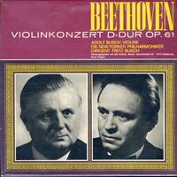 Adolf Busch, Die New Yorker Philharmoniker, Fritz Busch-Beethoven: Violinkonzert D-Dur Op. 61