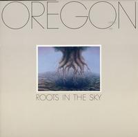 Oregon - Roots In The Sky