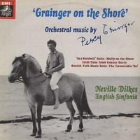 Neville Dilkes, English Sinfonia Orchestra - Grainger On The Shore - Orchestral Music by Percy Grainger