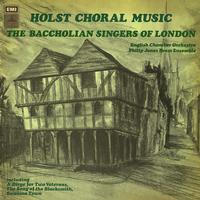 The Baccholian Singers of London, English Chamber Orchestra - Holst Choral Music