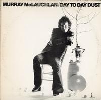 Murray McLauchlan - Day To Day Dust