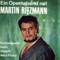 Martin Ritzmann, Fricke, Staatskapelle Berlin - Ein Opernabend mit