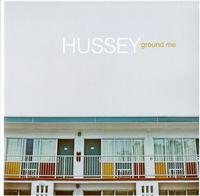 Hussey - Ground Me