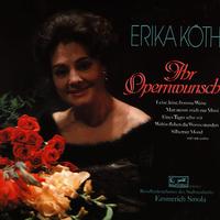 Erika Koth - Ihr Opernwunsch