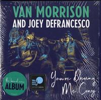 Van Morrison And Joey DeFrancesco - You're Driving Me Crazy