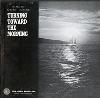 Ann Mayo Muir, Ed Trickett, Gordon Bok - Turning Toward the Morning