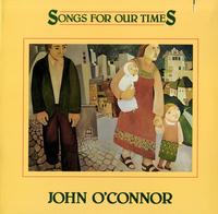 John O'Connor - Songs For Our Times