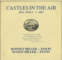 Rodney and Randy Miller - Castles In The Air -Jigs, Reels & Airs