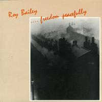 Roy Bailey - Freedom Peacefully -  Preowned Vinyl Record