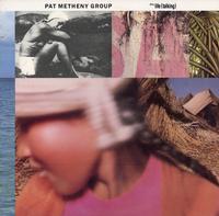 Pat Metheny Group-Still Life (Talking)