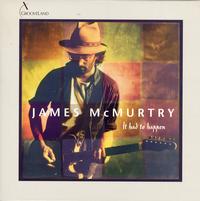James McMurtry - It Had To Happen *Topper Collection
