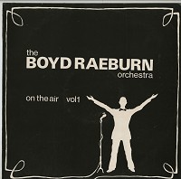 Boyd Raeburn - On The Air Vol. 1