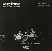 Woody Herman - The V-Disc Years 1944-1945 Vol. 1