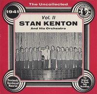 Stan Kenton - The Uncollected - 1941 Vol. 2