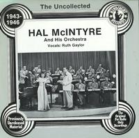 Hal McIntyre - The Uncollected 1943-1946