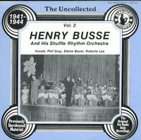 Henry Busse and His Shuffle Rhythm Orchestra - The Uncollected Vol. 2 1941-1944