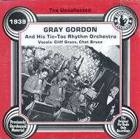 Gray Gordon and His Tic-Toc Rhythm Orch. - The Uncollected 1939