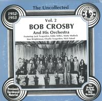 Bob Crosby and His Orch. - The Uncollected Vol. 2 1952-1953